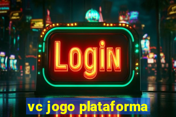 vc jogo plataforma